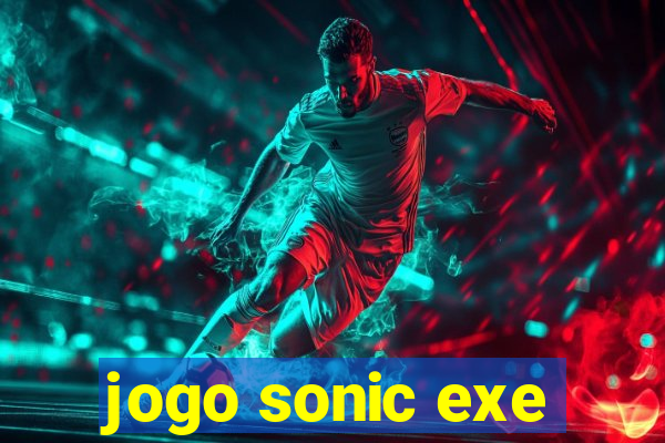 jogo sonic exe